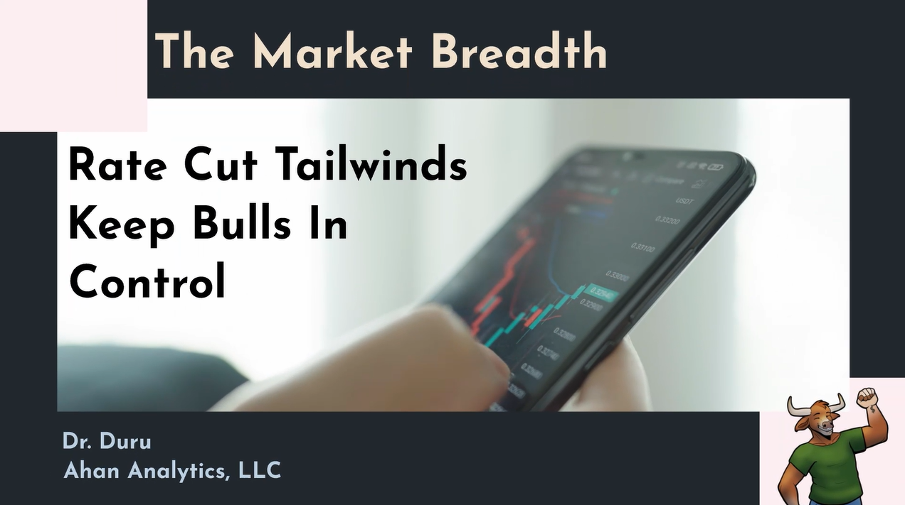 Rate Cut Tailwinds Keep Bulls In Control - The Market Breadth